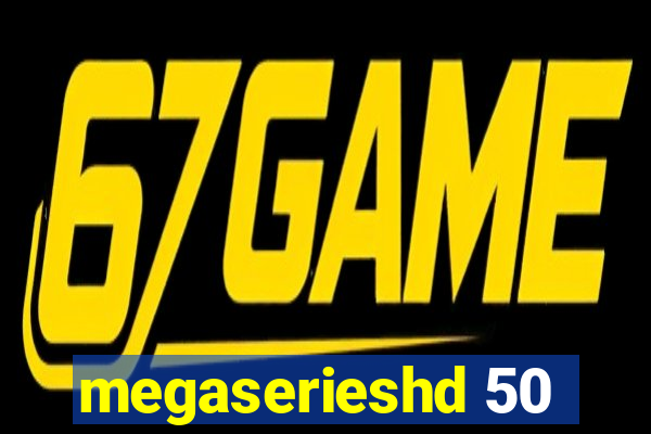 megaserieshd 50